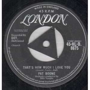  MUCH I LOVE YOU 7 INCH (7 VINYL 45) UK LONDON 1958 PAT BOONE Music