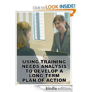 USING TNA TO DEVELOP A LONG TERM PLAN OF ACTION (TRAINING NEEDS 