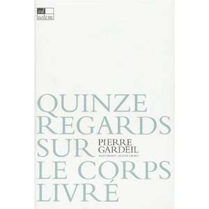  Quinze regards sur le corps livre (French Edition 