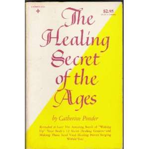  The healing secret of the ages. Catherine Ponder Books