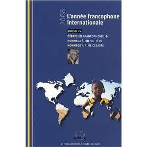   Année francophone internationale 2008 (9782922876154) Books
