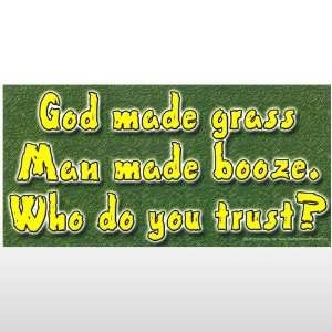 523 God made grass, man Bumper Sticker Toys & Games
