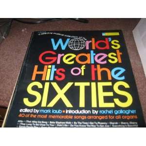   Hits of the Sixties  All Organ Mark; EDITOR Laub  Books