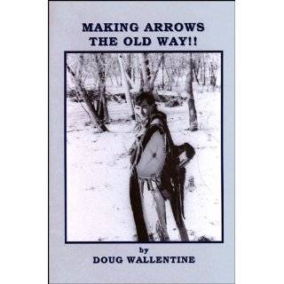  Making Indian Bows and Arrows, The Old Way (9780943604213 