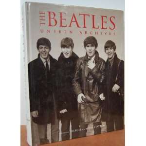  The Beatles Unseen Archive Tim Hill, Marie Clayton 