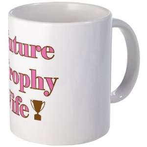 Future Trophy Wife Funny Mug by   Kitchen 