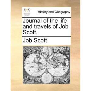   the life and travels of Job Scott. (9781170409916) Job Scott Books