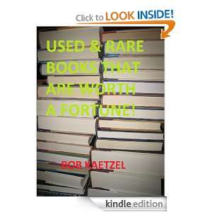 USED and RARE BOOKS THAT ARE WORTH A FORTUNE Bob Kaetzel  
