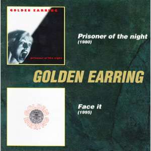  Prisoner of the Night / Face It Golden Earring Music