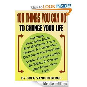 100 Things You Can Do, To Change Your Life Greg Vanden Berge  