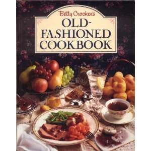   Betty Crockers Old Fashioned Cookbook (9780130736932) Betty Crocker