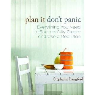Plan It, Dont Panic Everything You Need to Successfully Create and 