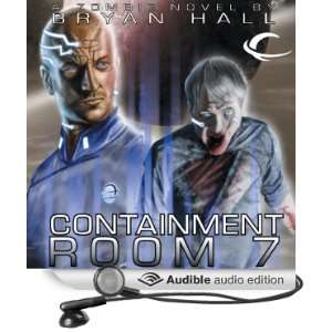  Containment Room 7 (Audible Audio Edition) Bryan Hall 