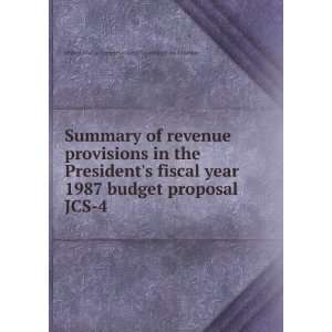  Summary of revenue provisions in the Presidents fiscal 