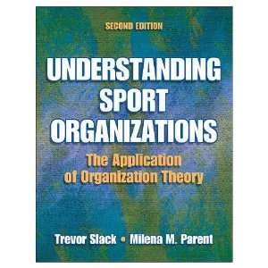  Understanding Sport Organizations   2nd Edition (Hardcover 