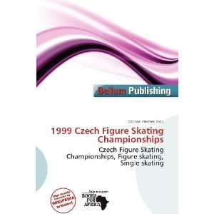 1999 Czech Figure Skating Championships (9786200946607 