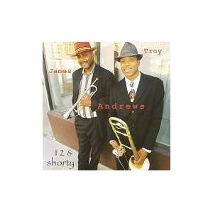  12 & Shorty James and Troy Andrews Music