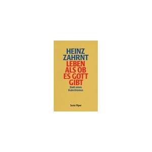  Leben als ob es Gott gibt. (9783492119474) Heinz Zahrnt 