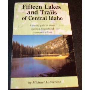  Fifteen Lakes and Trails of Central Idaho (9780892881956 