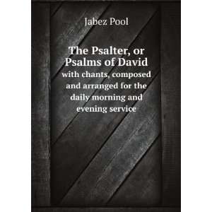   arranged for the daily morning and evening service Jabez Pool Books