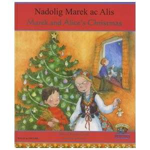 Marek and Alices Christmas in Welsh and English (Celebrating 