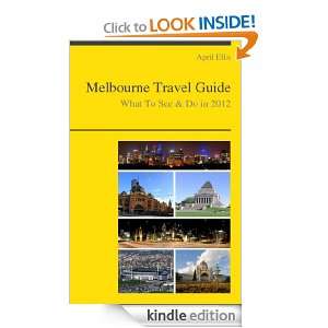 Melbourne, Australia Travel Guide   What To See & Do In 2012 [Kindle 