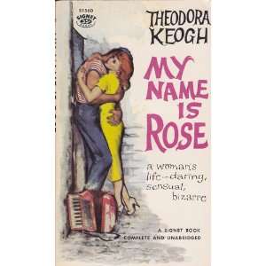 My Name Is Rose Theodora Keogh Books