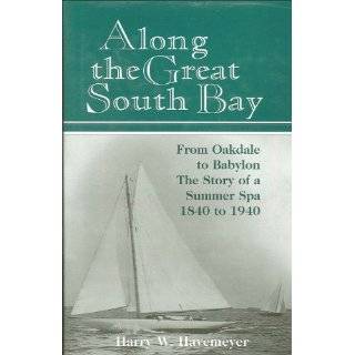 Along the Great South Bay From Oakdale to Babylon, the Story of a 