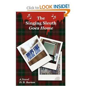  The Singing Sleuth Goes Home (9781440112799) D.B. Barton 