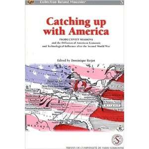  Catching up with america. productivity missions and the 