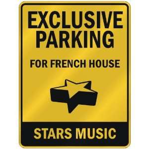  EXCLUSIVE PARKING  FOR FRENCH HOUSE STARS  PARKING SIGN 