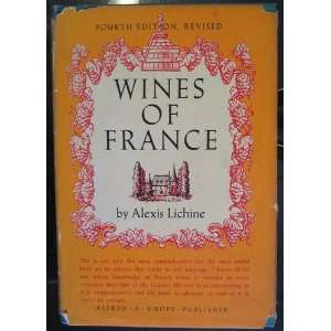  Wines of France, Fourth Edition, Revised Alexis Lichine 