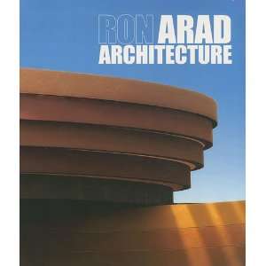 Ron Arad Architecture (English and French Edition)
