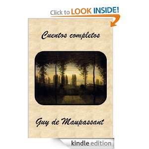 Cuentos completos (Spanish Edition) Guy de Maupassant   