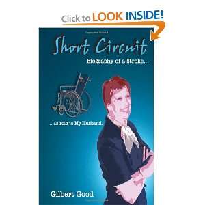  Short Circuit Biography of a Stroke as Told to My 