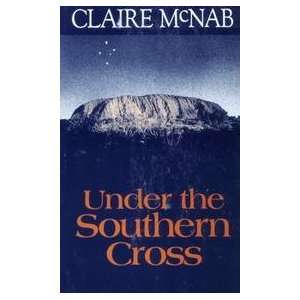  Under The Southern Cross Claire Mcnab Books