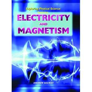  Exploring Electricity and Magnetism (Exploring Physical Science 