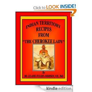 INDIAN TERRITORY RECIPES FROM THE CHEROKEE LADY Lelanie Fuller 
