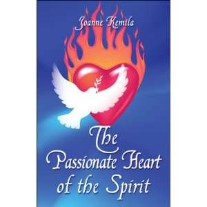  The Passionate Heart of the Spirit (9781424166220) Joanne 