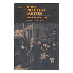  The Birth of Mass Political Parties Michigan, 1827 1861 
