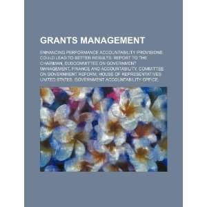  Grants management enhancing performance accountability provisions 