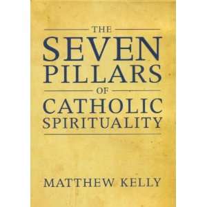   The Seven Pillars of Catholic Spirituality Matthew Kelly Movies & TV