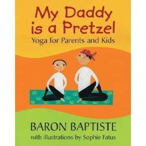    Yoga for Parents and Kids [MY DADDY IS A PRETZEL  OS]  N/A  Books