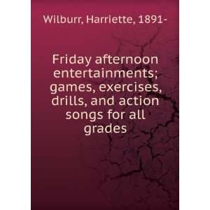 Friday afternoon entertainments  games, exercises, drills, and action 