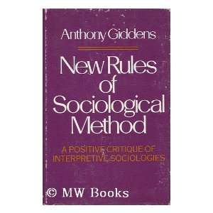 New Rules for Sociological Method A Positive Critique of Interpretive 