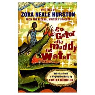  Go Gator and Muddy the Water Writings by Zora Neale 