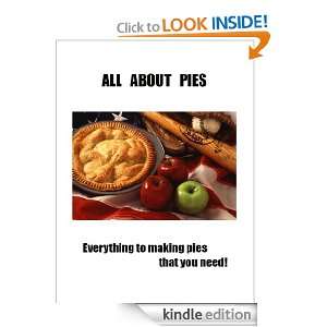 All About Pies Everything pie cookbook to making pies Great pies 