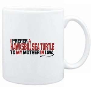  Mug White  I prefer a Hawksbill Sea Turtle to my mother 