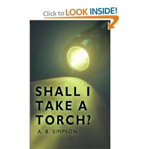 Shall I Take A Torch? Barrie Simpson 9781425950125  
