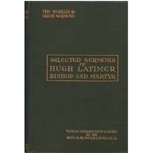   Latimer, Bishop and Martyr (The Worlds Great Sermons) Hugh Latimer